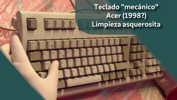 Limpiando un teclado asquerosito en FullHD - Teclado "mecánico" Acer (1998)